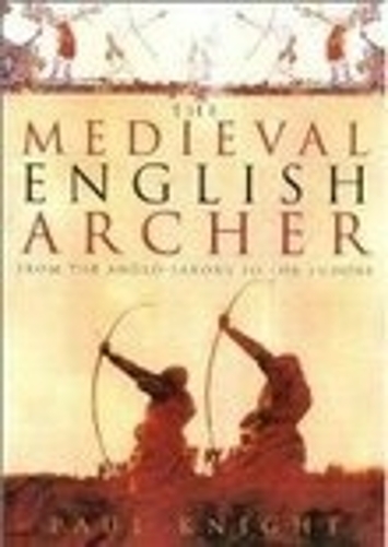 Бумажная книга «The Medieval English Archer: From the Anglo-Saxons to the Tudors», автор Пол Найт - фото №1