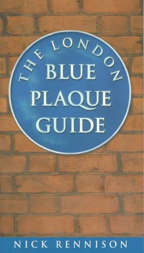 Бумажная книга «The London Blue Plaque Guide», автор Ник Реннисон - фото №1