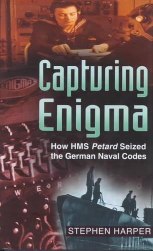 Бумажная книга «Capturing Enigma: How HMS "Petard" Seized the German Naval Codes», автор Стивен Харпер - фото №1