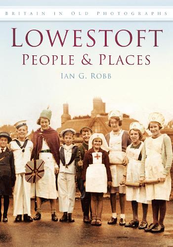 Бумажная книга «Lowestoft People and Places: Britain in Old Photographs», автор Ян Г. Робб - фото №1