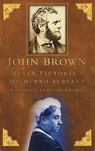 Бумажная книга «John Brown: Queen Victoria's Highland Servant», автор Рэймонд Ламонт-Браун - фото №1
