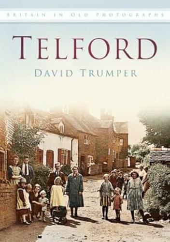 Бумажная книга «Telford: Britain in Old Photographs», автор Дэвид Трампер - фото №1