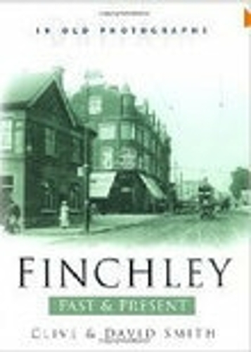 Бумажная книга «Finchley Past and Present: Britain in Old Photographs», авторов Клайв Смит, Дэвид Смит - фото №1