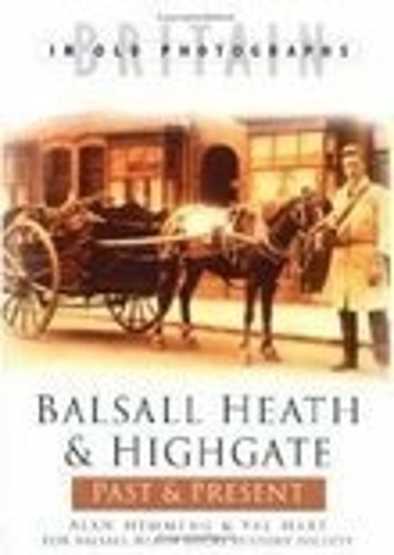Паперова книга «Balsall Heath and Highgate Past and Present: Britain in Old Photographs», авторів Алан Хеммінг, Вал Харт - фото №1