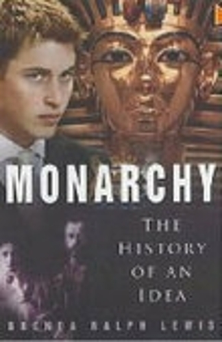 Паперова книга «Monarchy: The History of an Idea», автор Бренда Ральф Льюіс - фото №1