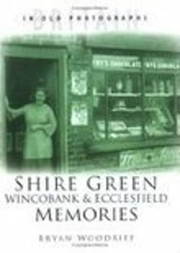 Бумажная книга «Shire Green, Wincobank and Ecclesfield Memories: Britain in Old Photographs», автор Брайан Вудрифф - фото №1