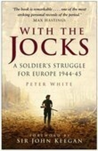 Бумажная книга «With the Jocks: A Soldier's Struggle for Europe 1944-45», автор Питер Уайт - фото №1