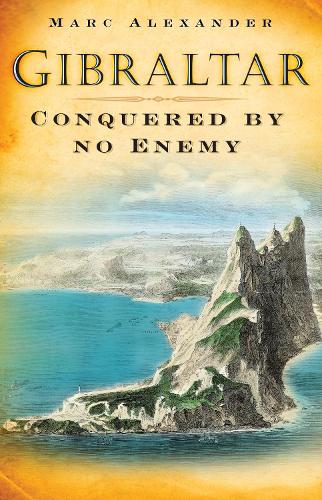 Бумажная книга «Gibraltar: Conquered by No Enemy», автор Марк Александр - фото №1