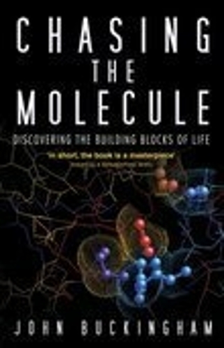 Паперова книга «Chasing the Molecule: Discovering the Building Blocks of Life», автор Джон Бекінгем - фото №1