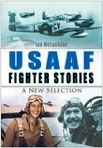 Бумажная книга «USAAF Fighter Stories: A New Selection», автор Ян Маклахлан - фото №1