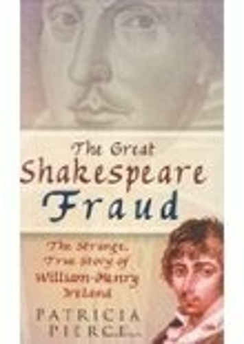 Бумажная книга «The Great Shakespeare Fraud: The Strange, True Story of William-Henry Ireland», автор Патриция Пирс - фото №1