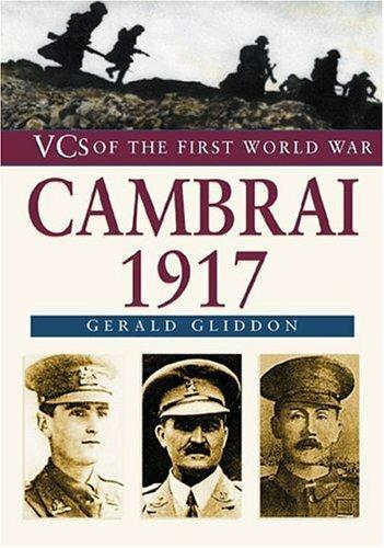 Бумажная книга «Cambrai 1917: VCs of the First World War», автор Джеральд Глиддон - фото №1