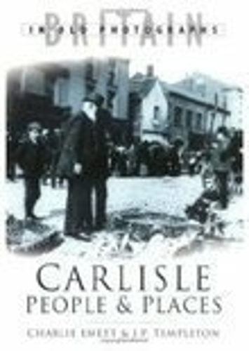 Бумажная книга «Carlisle People and Places», авторов Чарли Эметт, Дж П Темплтон - фото №1