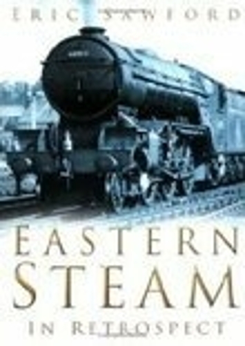 Паперова книга «Eastern Steam in Retrospect», автор Ерік Соуфорд - фото №1