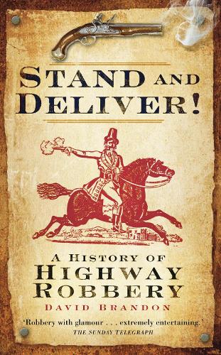 Бумажная книга «Stand and Deliver!: A History of Highway Robbery», автор Дэвид Брэндон - фото №1