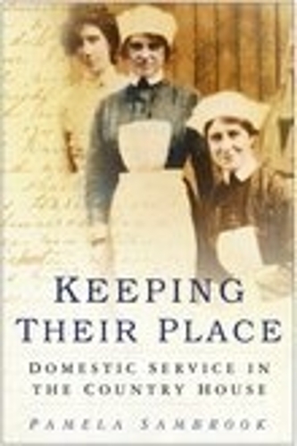 Паперова книга «Keeping Their Place: Domestic Service in the Country House 1700-1920», автор Памела А. Самбрук - фото №1