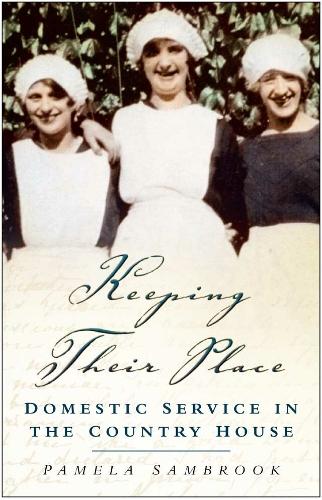 Бумажная книга «Keeping Their Place: Domestic Service in the Country House 1700-1920», автор Памела А. Сэмбрук - фото №1