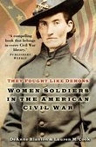 Бумажная книга «They Fought Like Demons: Women Soldiers in the American Civil War», авторов ДеАнна Блантон, Лорен М. Кук - фото №1