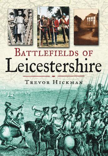 Бумажная книга «Battlefields of Leicestershire», автор Тревор Хикман - фото №1