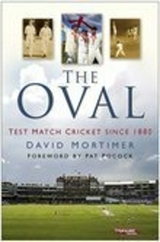 Паперова книга «The Oval: Test Match Cricket Since 1880», автор Девід Мортимер - фото №1