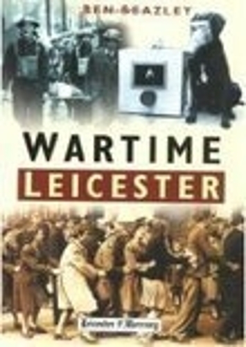 Бумажная книга «Wartime Leicester», автор Бен Бизли - фото №1