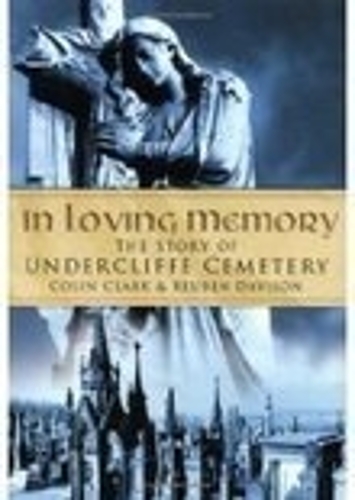 Бумажная книга «In Loving Memory: The Story of Undercliffe Cemetery», авторов Колин Кларк, Рубен Дэвисон - фото №1