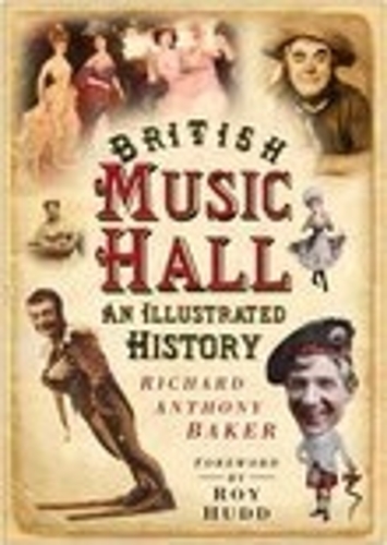 Бумажная книга «British Music Hall: An Illustrated History», автор Ричард Энтони Бейкер - фото №1