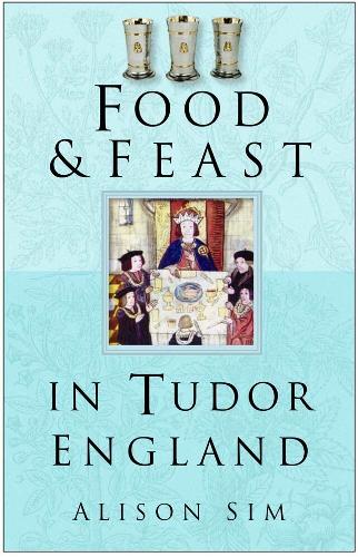 Паперова книга «Food and Feast in Tudor England», автор Елісон Сім - фото №1