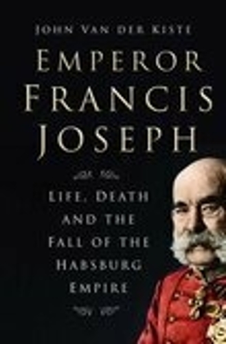 Паперова книга «Emperor Francis Joseph», автор Джон ван дер Кісте - фото №1