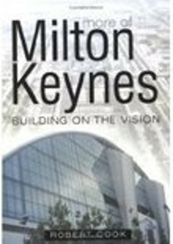 Бумажная книга «More of Milton Keynes: Building of the Vision», автор Роберт Кук - фото №1