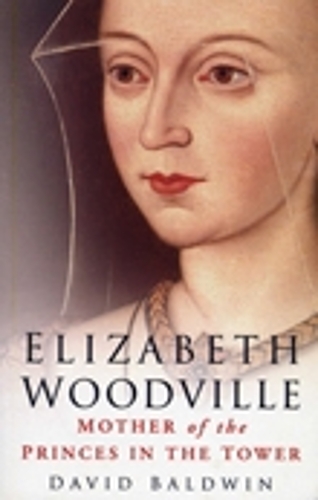 Бумажная книга «Elizabeth Woodville: Mother of the Princes in the Tower», автор Дэвид Болдуин - фото №1