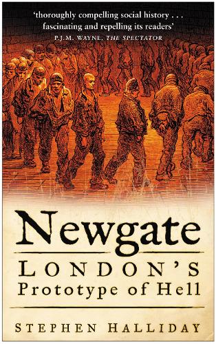 Паперова книга «Newgate: London's Prototype of Hell», автор Стівен Холлідей - фото №1