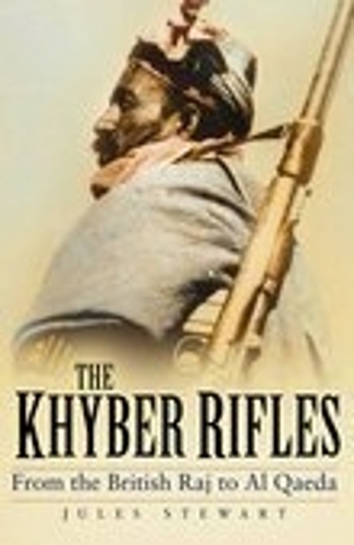 Паперова книга «The Khyber Rifles: From the British Raj to Al Qaeda», автор Жюль Стюарт - фото №1