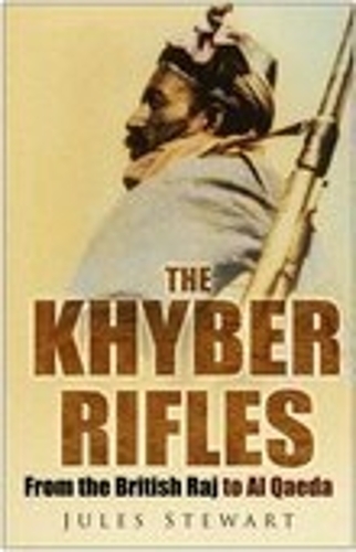 Паперова книга «The Khyber Rifles: From the British Raj to Al Qaeda», автор Жюль Стюарт - фото №1
