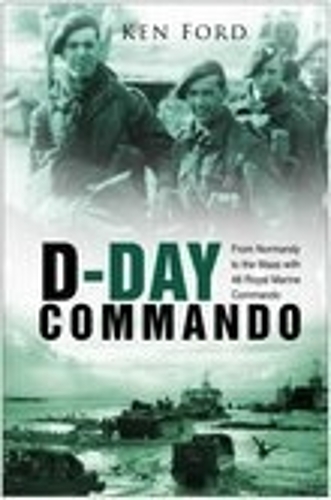 Бумажная книга «D-Day Commando: From Normandy to the Maas with 48 Royal Marine Commando», автор Кен Форд - фото №1