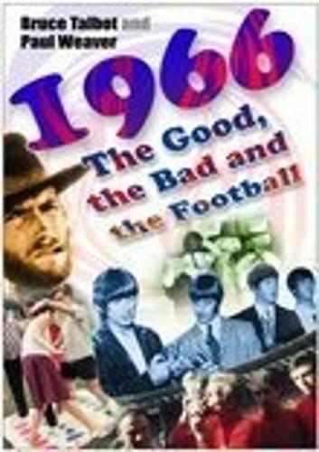 Паперова книга «1966: The Good, the Bad and the Football», авторів Брюс Телбот, Пол Вівер - фото №1