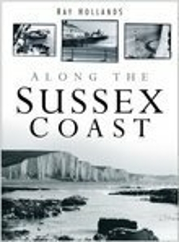 Бумажная книга «Along the Sussex Coast», автор Рэй Холландс - фото №1