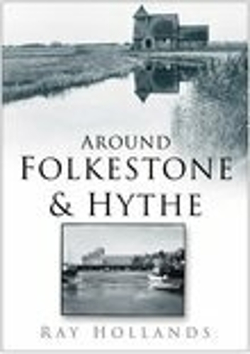 Паперова книга «Around Folkestone and Hythe», автор Рей Голландс - фото №1