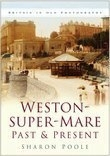 Бумажная книга «Weston-super-Mare Past and Present», автор Шэрон Пул - фото №1