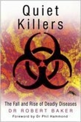 Бумажная книга «Quiet Killers: The Fall and Rise of Deadly Diseases», автор Роберт Бейкер - фото №1