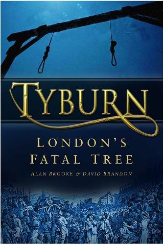 Бумажная книга «Tyburn: London's Fatal Tree», авторов Алан Брук, Дэвид Брэндон - фото №1