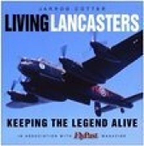 Паперова книга «Living Lancasters: Keeping the Legend Alive», автор Джаррод Коттер - фото №1