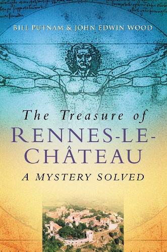 Бумажная книга «The Treasure of Rennes-Le-Chateau: A Mystery Solved», авторов Билл Патнэм, Джон Эдвин Вуд - фото №1
