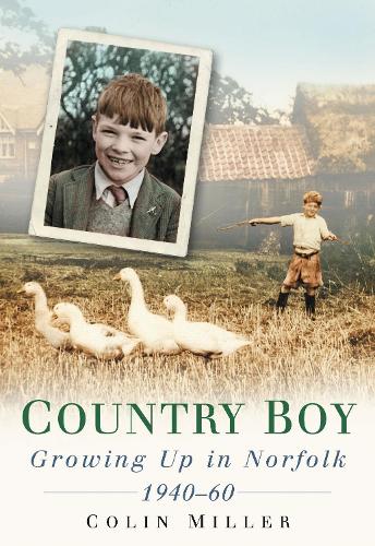 Бумажная книга «Country Boy: Growing up in Norforlk 1940-60», автор Колин Миллер - фото №1