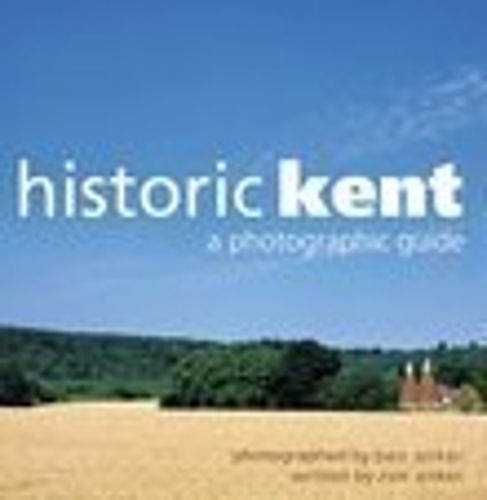Бумажная книга «Historic Kent: A Photographic Guide», авторов Бен Анкер, Зои Анкер - фото №1