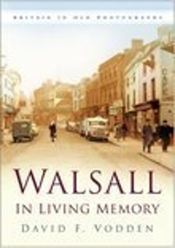 Бумажная книга «Walsall In Living Memory», автор Дэвид Ф. Водден - фото №1