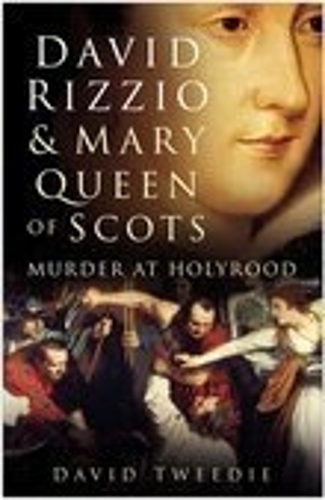 Бумажная книга «David Rizzio and Mary Queen of Scots: Murder at Holyrood», автор Дэвид Твиди - фото №1