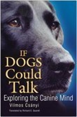 Бумажная книга «If Dogs Could Talk: Exploring the Canine Mind», автор Вилмос Чаньи - фото №1