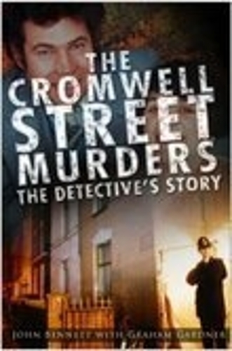 Бумажная книга «The Cromwell Street Murders: The Detective's Story», автор Джон Беннетт - фото №1