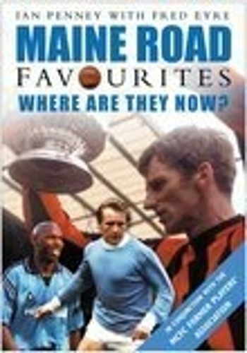 Паперова книга «Maine Road Favourites: Where Are They Now?», автор Ієн Пенні - фото №1